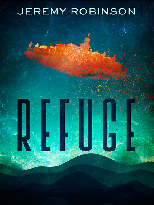 Title details for Refuge by Jeremy Robinson - Available